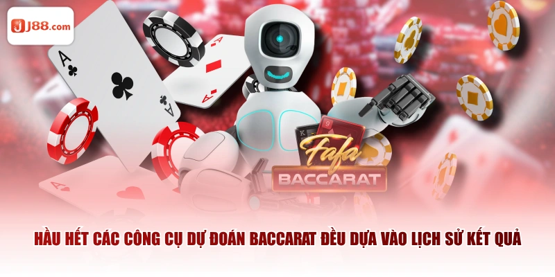 Hầu hết các công cụ dự đoán baccarat đều dựa vào lịch sử kết quả